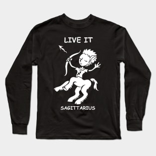 Live It, Sagittarius! Long Sleeve T-Shirt